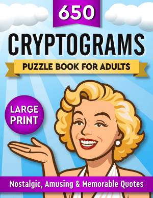 650 Cryptograms Puzzle Book For Adults: Nostalgic, Amusing & Memorable Quotes - Large Print
